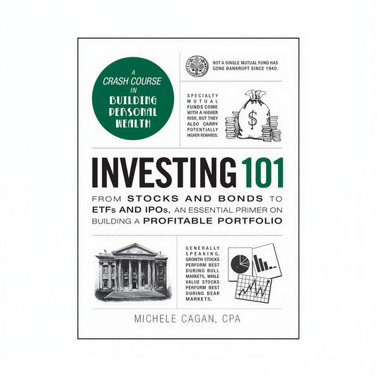 Investing 101 by Michele Cagan