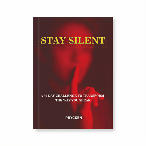 Stay Silent: A 30 Day Challenge to Transform the Way You Speak